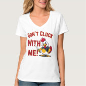 Funny Chicken - Kluckt nicht mit mir T-Shirt (Vorderseite)