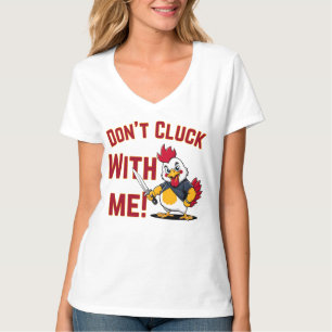 Funny Chicken - Kluckt nicht mit mir T-Shirt