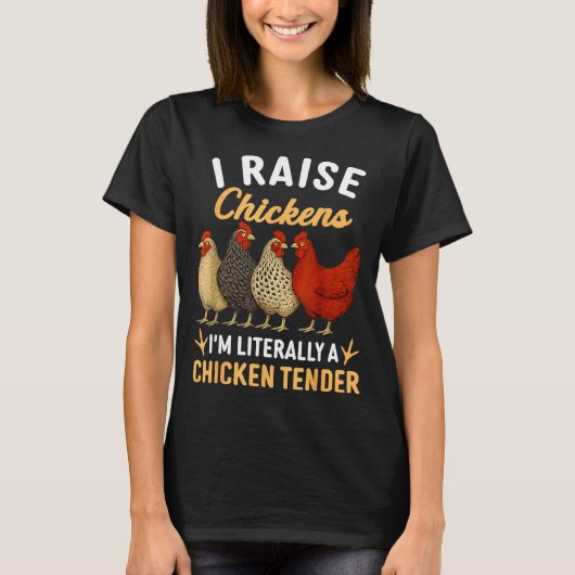 Funny Chicken Lover Gift – I Raise Chickens Farm H T-Shirt (Vorderseite)
