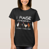 Funny Chicken Lover Gift – I Raise Chickens Farm Q T-Shirt (Vorderseite)