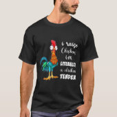 Funny Chicken Lover Gift – I Raise Chickens Humor  T-Shirt (Vorderseite)