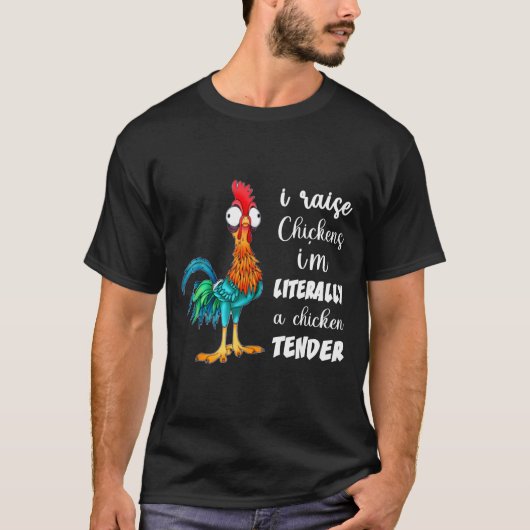 Funny Chicken Lover Gift – I Raise Chickens Humor T-Shirt (Vorderseite)