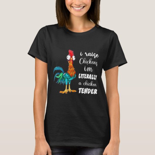 Funny Chicken Lover Gift – I Raise Chickens Humor  T-Shirt (Vorderseite)