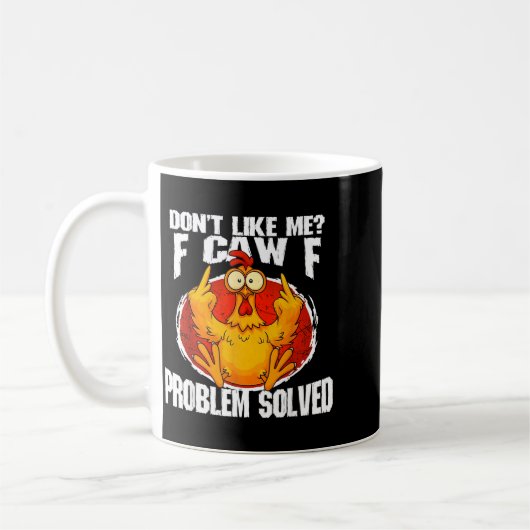 Funny Chicken Meme Don't Like Me F-caw-f Problem S Kaffeetasse (Links)