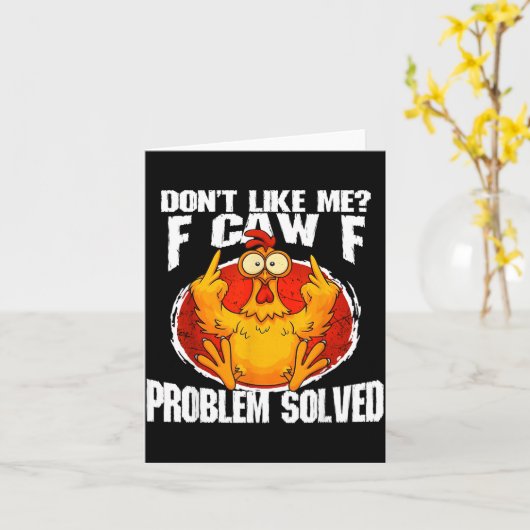 Funny Chicken Meme Don't Like Me F-caw-f Problem S Karte (Gelbe Blume)
