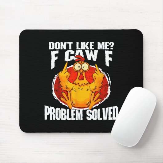 Funny Chicken Meme Don't Like Me F-caw-f Problem S Mousepad (Mit Mouse)