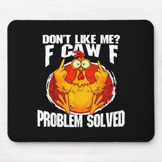Funny Chicken Meme Don't Like Me F-caw-f Problem S Mousepad (Vorne)