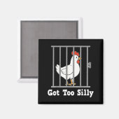 Funny Chicken Meme Got Too Silly Humor Men Women K Magnet (Vorderseite/Rückseite)