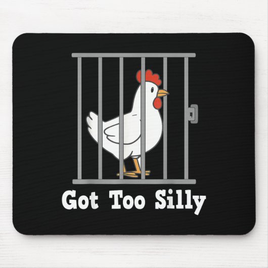 Funny Chicken Meme Got Too Silly Humor Men Women K Mousepad (Vorne)
