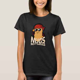 Funny Chicken Nugget - Nugs keine Drogen T-Shirt