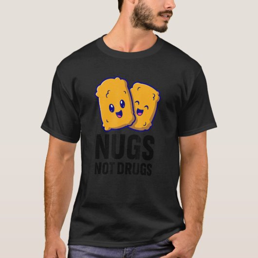Funny Chicken Nuggets Nugs Not Drugs T-Shirt (Vorderseite)