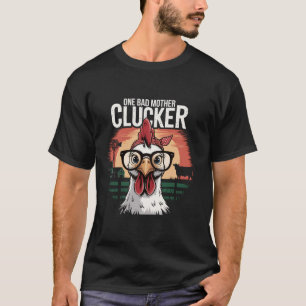 Funny Chicken One Bad Mother Clucker Women Mama Da T-Shirt
