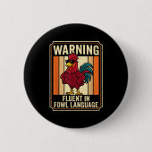 Funny Chicken Rooster Humor Warning Fluent In Fowl Button (Vorderseite)
