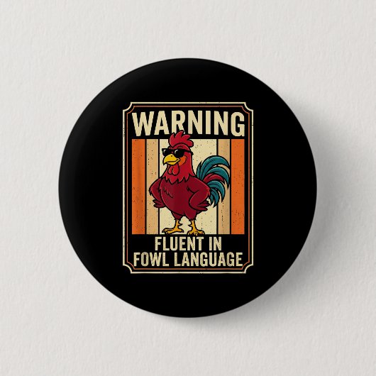 Funny Chicken Rooster Humor Warning Fluent In Fowl Button (Vorderseite)