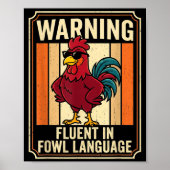Funny Chicken Rooster Humor Warning Fluent In Fowl Poster (Vorne)