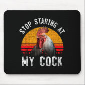 Funny Chicken Rooster Stop Staring At My Gift Mousepad (Vorne)
