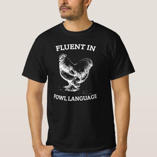 Funny Chicken Shirt, fließend in der Fowl Language T-Shirt (Vorderseite)