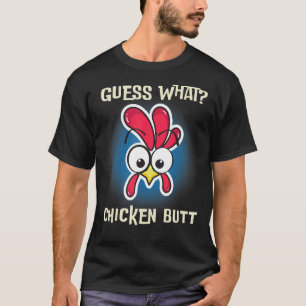 Funny Chicken Sprichwort Guess Whats Farm Rooster T-Shirt