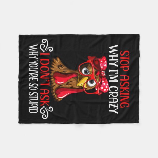 Funny Chicken Stop Asking Why I Crazy Chickens Fleecedecke (Vorderseite (Horizontal))