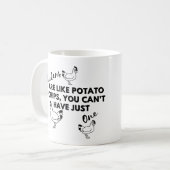 Funny Chicken Zitat: Hühner sind wie Potato Chip Kaffeetasse (Vorderseite Links)