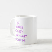 Funny Chicken Zitat: Ich verspreche ...mein letzte Kaffeetasse (Vorderseite Links)