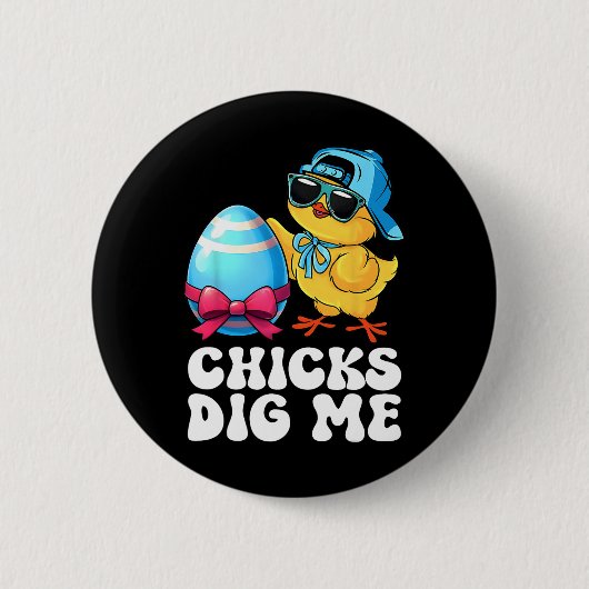 Funny Chicks Dig Me für Männer Jungen Kinder Kinde Button (Vorderseite)