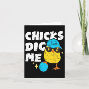 Funny Chicks Dig Me für Männer Jungen Kinder Kinde Karte