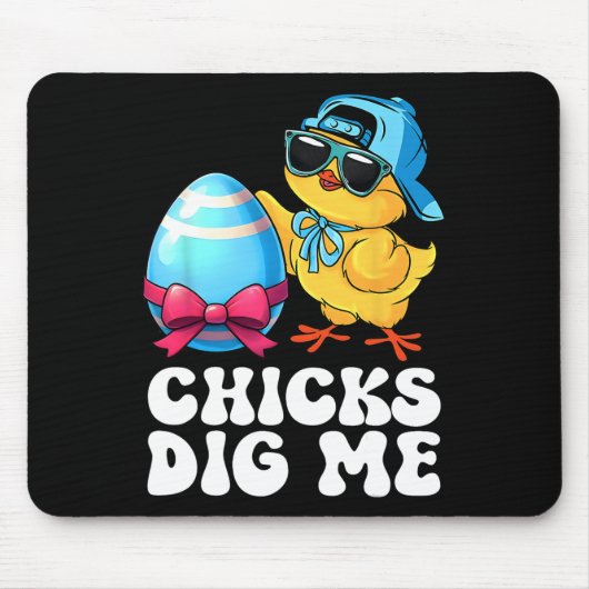 Funny Chicks Dig Me für Männer Jungen Kinder Kinde Mousepad (Vorne)