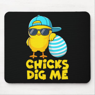 Funny Chicks Dig Me für Männer Jungen Kinder Kinde Mousepad