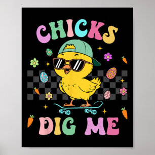 Funny Chicks Dig Me für Männer Jungen Kinder Kinde Poster