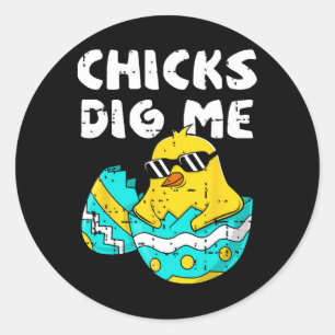 Funny Chicks Dig Me für Männer Jungen Kinder Kinde Runder Aufkleber