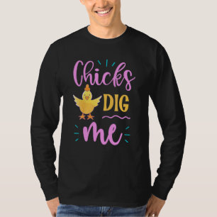 Funny Chicks Dig Me Men Boys Niedlich Ostern Ei Hu T-Shirt
