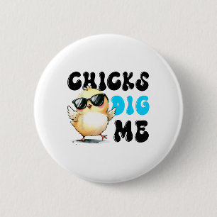 Funny Chicks Dig Me Osterfest Ostern 1 Button