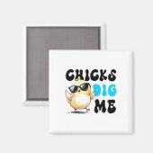 Funny Chicks Dig Me Osterfest Ostern 1 Magnet (Vorderseite/Rückseite)