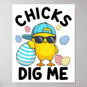 Funny Chicks Dig Me Osterkind Jungs Männer glückli Poster
