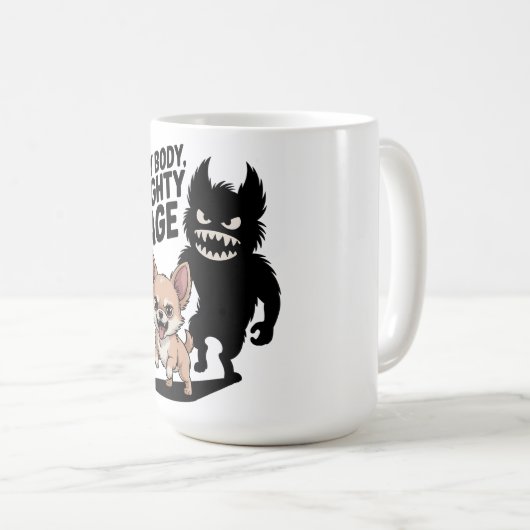 Funny Chihuahua Hund "Tiny Body, Mighty Rage" Kaffeetasse (VorderseiteRechts)