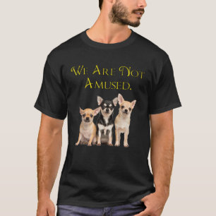 Funny Chihuahua Hunde Wir sind nicht erstaunt Hund T-Shirt