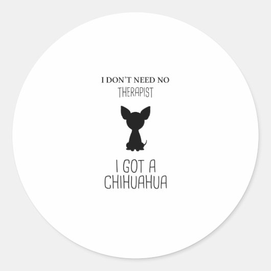 Funny Chihuahua Redewendungen | Hundefuttergeschen Runder Aufkleber (Vorderseite)