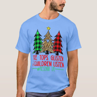 Funny Children Listen Funny Preschool Life Christm T-Shirt