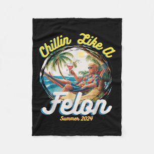 Funny Chillin like a Felon Summer 2024 2024 Trump Fleecedecke