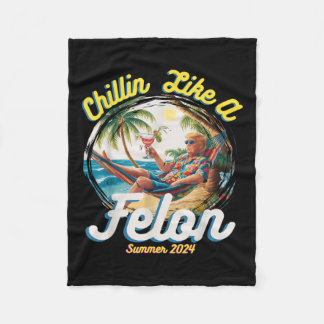 Funny Chillin like a Felon Summer 2024 2024 Trump Fleecedecke