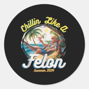 Funny Chillin like a Felon Summer 2024 2024 Trump Runder Aufkleber