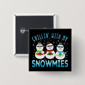 Funny Chillin' mit meinen Schneemassen Weihnachten Button (Vorne & Hinten)
