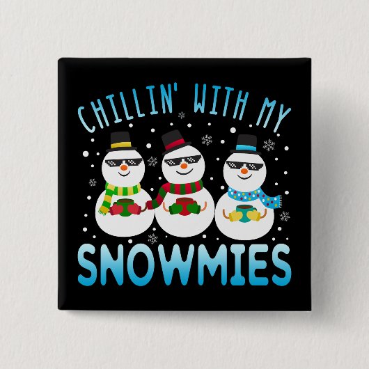 Funny Chillin' mit meinen Schneemassen Weihnachten Button (Vorderseite)