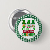 Funny Chillin mit My Gnomies St Patricks Day Button (Vorne & Hinten)