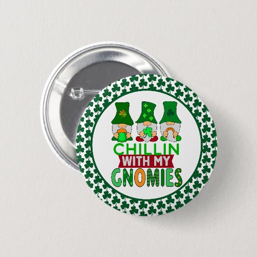 Funny Chillin mit My Gnomies St Patricks Day Button (Vorne & Hinten)