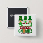 Funny Chillin mit My Gnomies St Patricks Day Button (Vorne & Hinten)