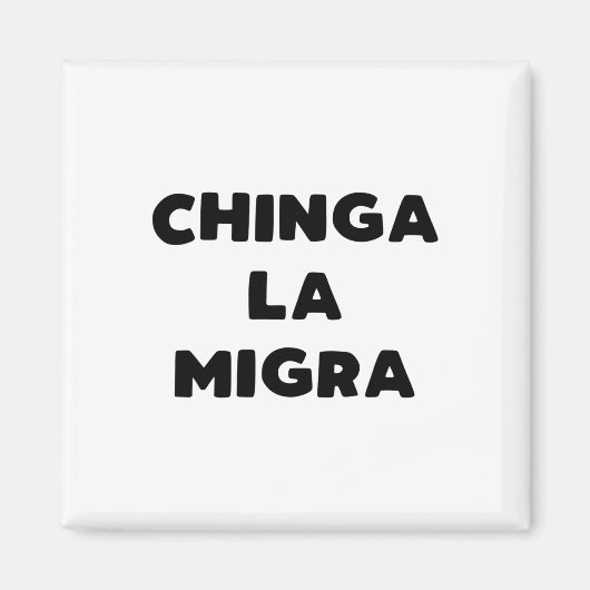Funny Chinga La Migra Mexican Border Patrol Resist Magnet (Vorne)