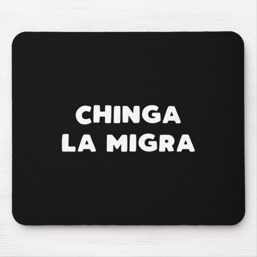 Funny Chinga La Migra Mexican Border Patrol Resist Mousepad (Vorne)