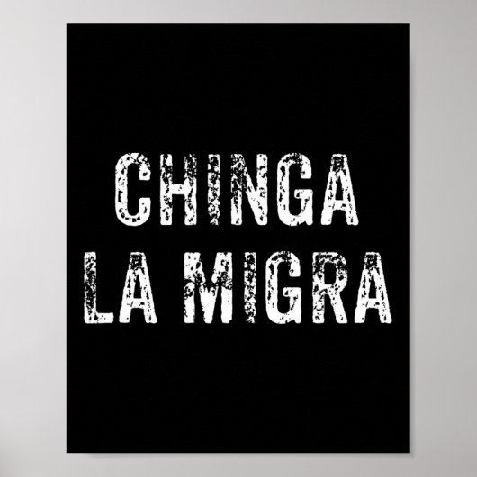 Funny Chinga La Migra Mexican Border Patrol Resist Poster (Vorne)